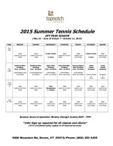 2015 Summer Tennis Schedule OFF PEAK SEASON (May 16 – June 19 & Sept 7 – October 11, 2015) TIME