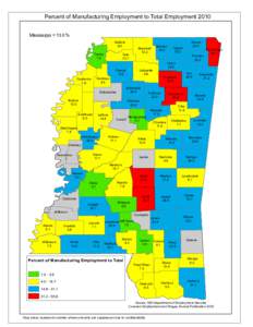 Percent of Manufacturing Employment to Total Employment 2010 Mississippi = 13.0% DeSoto 8.0 Tunica