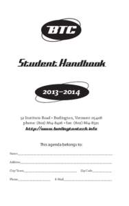 Student Handbook 2013–[removed]Institute Road • Burlington, Vermont[removed]phone: ([removed] • fax: ([removed]http://www.burlingtontech.info