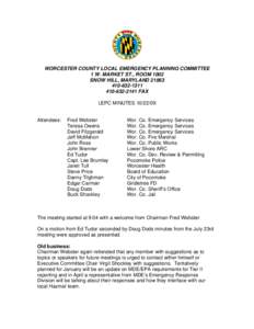 WORCESTER COUNTY LOCAL EMERGENCY PLANNING COMMITTEE 1 W. MARKET ST., ROOM 1002 SNOW HILL, MARYLAND[removed][removed] FAX LEPC MINUTES[removed]