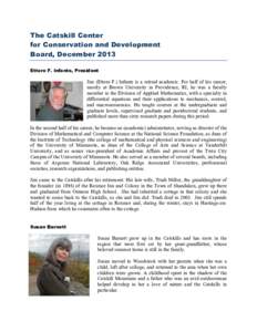 The Catskill Center for Conservation and Development Board, December 2013 Ettore F. Infante, President  Jim (Ettore F.) Infante is a retired academic. For half of his career,