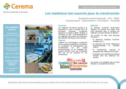 Territoires durables et ressources naturelles  Les matériaux bio-sourcés pour la construction Évaluation environnementale – ACV – FDES Caractérisation – Granulométrie – Formulation – Durabilité LES