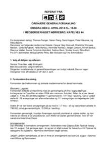 REFERAT FRA  ORDINÆRE GENERALFORSAMLING ONSDAG DEN 2. APRIL 2014 KLI MEDBORGERHUSET NØRREBRO, KAPELVEJ 44 Fra bestyrelsen deltog: Thomas Fenger, Søren Fleng, Sara Koppel, Peter Hausner, og