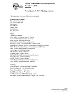 Oregon Parks and Recreation Commission November 6-7, 2012 Tillamook November 6-7, 2012 Meeting Minutes Those attending all or part of the meeting included: