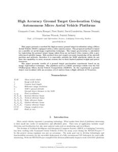 High Accuracy Ground Target Geo-location Using Autonomous Micro Aerial Vehicle Platforms Gianpaolo Conte, Maria Hempel, Piotr Rudol, David Lundstr¨om, Simone Duranti, Mariusz Wzorek, Patrick Doherty Dept. of Computer an