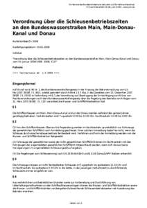 Ein Service des Bundesministeriums der Justiz und für Verbraucherschutz in Zusammenarbeit mit der juris GmbH - www.juris.de Verordnung über die Schleusenbetriebszeiten an den Bundeswasserstraßen Main, Main-DonauKanal 