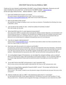 2014 NEXT Dental Survey Webinar Q&A Thank you for your interest in participating in this NEXT survey of dental radiography. Resources you will need, including the survey data form, can be found at the CRCPD website: www.