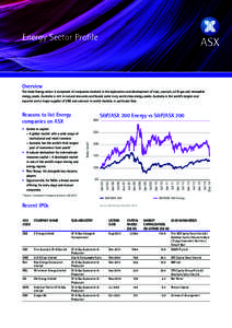 Energy Sector Profile  Overview The listed Energy sector is comprised of companies involved in the exploration and development of coal, uranium, oil & gas and renewable energy assets. Australia is rich in natural resourc