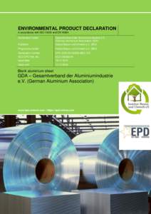 ENVIRONMENTAL PRODUCT DECLARATION in accordance with ISO[removed]and EN[removed]Declaration holder Publisher  Gesamtverband der Aluminiumindustrie e.V.