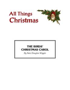 THE BIRDS’ CHRISTMAS CAROL By Kate Douglas Wiggin Contents I.