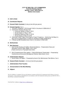 CITY OF SHELTON - CITY COMMISSION Business Meeting Agenda Monday, June 6, 2016 6:00 p.m. Shelton Civic Center  A. Call to Order