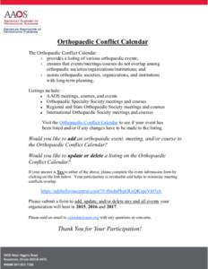 Orthopaedic Conflict Calendar The Orthopaedic Conflict Calendar:  provides a listing of various orthopaedic events;  ensures that events/meetings/courses do not overlap among orthopaedic societies/organizations/ins