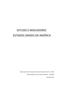 ESTUDO E INDICADORES ESTADOS UNIDOS DA AMÉRICA Desenvolvido pela Coordenação-Geral de Promoção Comercial – COGPC Superintendência da Zona Franca de Manaus – SUFRAMA Setembro/2010