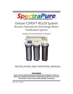 Deluxe CSPDI™ RO/DI System Reverse Osmosis/Ion Exchange Water Purification System (Single and Dual Membrane Models)  INSTALLATION AND OPERATING MANUAL