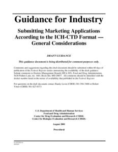 Guidance for Industry Submitting Marketing Applications According to the ICH-CTD Format — General Considerations DRAFT GUIDANCE This guidance document is being distributed for comment purposes only.