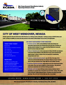 Elko County Economic Diversification Authority Representing Northeastern Nevada CITY OF WEST WENDOVER, NEVADA Nestled against the Nevada-Utah border, West Wendover is a thriving tourism destination—hosting as many as 3