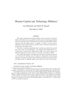 Human Capital and Technology Diﬀusion∗ Jess Benhabib and Mark M. Spiegel† December 9, 2002 Abstract This paper generalizes the Nelson-Phelps catch-up model of technology