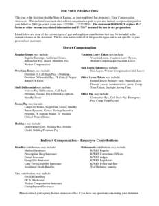 FOR YOUR INFORMATION This year is the first time that the State of Kansas, as your employer, has prepared a Total Compensation Statement. The enclosed statement shows direct compensation paid to you and indirect compensa