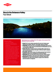 Dow in the Delaware Valley Fact Sheet Delaware Valley •	 100+ years in the region. •	 Approximately 2,000 employees in