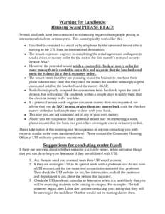 Warning for Landlords: Housing Scam! PLEASE READ! Several landlords have been contacted with housing requests from people posing as international students or transports. This scam typically works like this:  