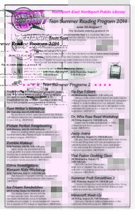 Northport-East Northport Public Library  Teen Summer Reading Program 2014 June 23-August 7  For students entering grades 6-12
