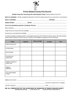 Prince Edward County Arts Council Student Visual Arts, Performing Arts, Administration Award Teacher Referral Form 2014 Notice to candidates – Please complete the top portion of this form before giving it to your visua