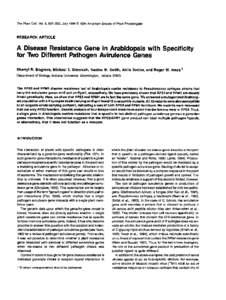 The Plant Cell, Vol. 6, [removed], July[removed]American Society of Plant Physiologists  RESEARCH ARTICLE A Disease Resistance Gene in Arabidopsis with Specificity for Two Different Pathogen Avirulence Genes