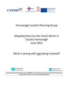 Fermanagh Locality Planning Group  Mapping Exercise into Youth Sector in County Fermanagh June 2012