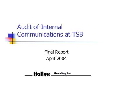 Audit of Internal Communications at TSB Final Report April 2004  Our report: