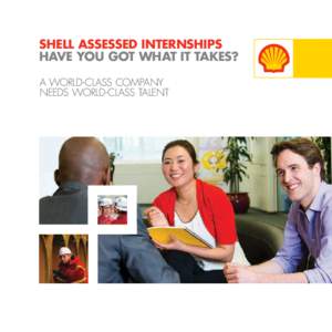 Shell assessed internships have you got what it takes? A world-class company needs world-class talent  Shell assessed internships