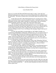 A Brief History of Monroeville, Pennsylvania Louis Chandler, Ph.D. Some say it was the roads that made Monroeville what it is today. In fact, the local Planning Commission once went so far as to declare Monroeville to be