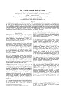 The UCREL Semantic Analysis System Paul Raysona, Dawn Archerb, Scott Piaob and Tony McEneryb a UCREL, Lancaster University Computing Department and bDepartment of Linguistics and Modern English Language,