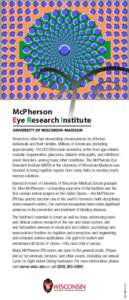 McPherson Eye Research Institute Vision loss often has devastating consequences for affected individuals and their families. Millions of Americans (including approximately 100,000 Wisconsin residents) suffer from age-rel