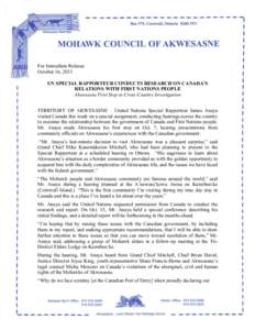    For Immediate Release: October 16, 2013 UN SPECIAL RAPPORTEUR CONDUCTS RESEARCH ON CANADA’S RELATIONS WITH FIRST NATIONS PEOPLE