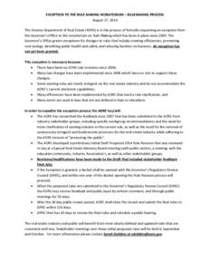 EXCEPTION TO THE RULE MAKING MORATORIUM – RULEMAKING PROCESS August 27, 2014 The Arizona Department of Real Estate (ADRE) is in the process of formally requesting an exception from the Governor’s Office to the morato