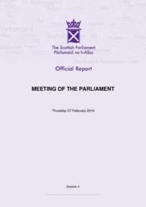 MEETING OF THE PARLIAMENT  Thursday 27 February 2014 Session 4