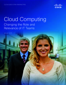 Cloud Executive Perspective | January[removed]CLOUD EXECUTIVE PERSPECTIVE Cloud Computing Changing the Role and