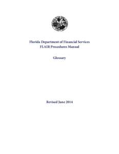 Florida Department of Financial Services FLAIR Procedures Manual Glossary Revised June 2014