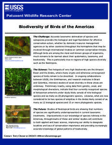 Patuxent Wildlife Research Center  Biodiversity of Birds of the Americas The Challenge: Accurate taxonomic delineation of species and subspecies provides the biological and legal foundation for effective conservation act