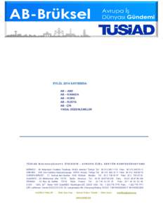 EYLÜL 2014 SAYISINDA: AB – ABD AB – KANADA AB – KORE AB – RUSYA AB - ÇİN