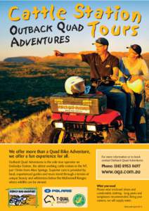 We offer more than a Quad Bike Adventure, we offer a fun experience for all. Outback Quad Adventures is the sole tour operator on Undoolya Station, the oldest working cattle station in the NT, just 15min from Alice Sprin