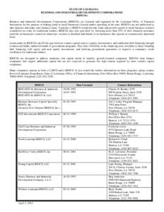 STATE OF LOUISIANA BUSINESS AND INDUSTRIALDEVELOPMENT CORPORATIONS (BIDCOs) Business and Industrial Development Corporations (BIDCOs) are licensed and regulated by the Louisiana Office of Financial Institutions for the p