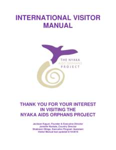 INTERNATIONAL VISITOR MANUAL THANK YOU FOR YOUR INTEREST IN VISITING THE NYAKA AIDS ORPHANS PROJECT