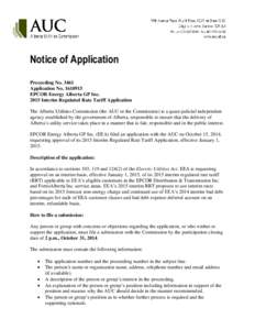 Notice of Application Proceeding No[removed]Application No[removed]EPCOR Energy Alberta GP Inc[removed]Interim Regulated Rate Tariff Application The Alberta Utilities Commission (the AUC or the Commission) is a quasi-judici