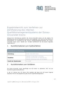 Ergebnisbericht zum Verfahren zur Zertifizierung des internen Qualitätsmanagementsystems der DonauUniversität Krems Aufgrund der Vereinbarung zwischen der Donau-Universität Krems und der Agentur für Qualitätssicheru