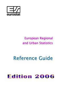 E u r o p e a n R e gi o n a l a n d U r b a n St a t i s t i c s Reference Guide  Regional and Urban Statistics – Reference Guide 2006
