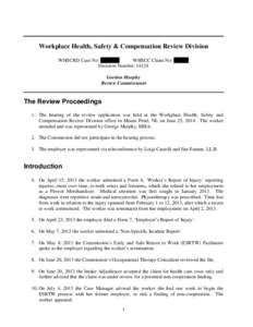 Workplace Health, Safety & Compensation Review Division WHSCRD Case No: [removed]WHSCC Claim No: [removed]Decision Number: 14124 Gordon Murphy Review Commissioner