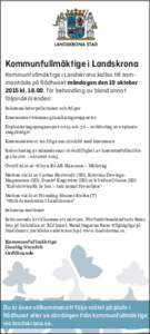 Kommunfullmäktige i Landskrona Kommunfullmäktige i Landskrona kallas till sammanträde på Rådhuset måndagen den 19 oktober 2015 kl, för behandling av bland annat följande ärenden: Inkomna interpellationer 