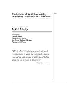 The Inclusion of Social Responsibility in the Visual Communications Curriculum Case Study Submitted by: