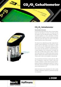 CO2/O2 Gehaltemeter  CO2/O2 Gehaltemeter General product information	 In the beer and beverage industry, the content of dissolved carbon dioxide (CO2) and oxygen (O2) is decisive to the quality, taste and